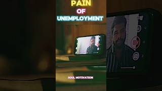 PAIN OF UNEMPLOYMENT 💔💯  trending sadstory motivation viralvideo unemployment sadstatus [upl. by Rialb]