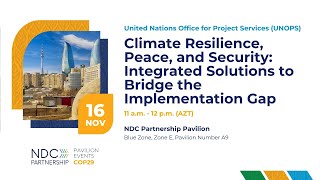 COP29 Climate Resilience Peace and Security Integrated solutions to bridge the implementation gap [upl. by Eiznek]