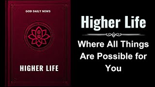 Higher Life Where All Things Possible for You Audiobook [upl. by Rowan128]