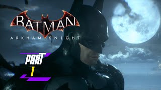 Batman Arkham Knight  Part 1 Gameplay Walkthrough [upl. by Annunciata]