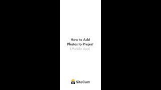 SiteCam  How to Add Photos to Project Mobile App [upl. by Kassaraba651]