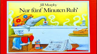 NUR FÜNF MINUTEN RUH  Kinderbuch vorlesen  mitlesen  Elefanten Familie Klassiker von Jill Murphy [upl. by Jonny]