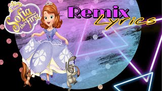 Sofia The First Theme Song Lyrics  Remix [upl. by Sina]