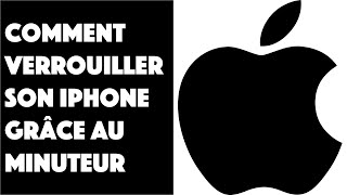 Comment verrouiller son iPhone grâce au minuteur [upl. by Htiel]