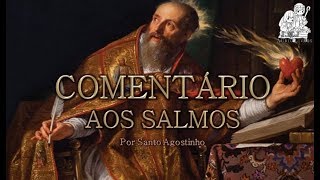 006  Comentário aos Salmos Santo Agostinho Salmo 6 [upl. by Rellia]