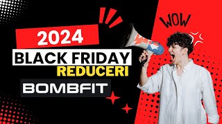 Reduceri Black Friday la bombfit  Oferte Black Friday 2024 [upl. by Chloras339]