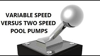 Variable Speed Pump Versus Two Speed Pump Comparison [upl. by Namzzaj22]