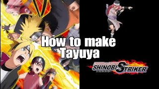 How to make Tayuya character creation Naruto to boruto Shinobi Striker [upl. by Fitzhugh]