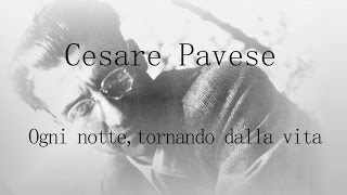 Cesare Pavese  Ogni notte tornando dalla vita [upl. by Downey]