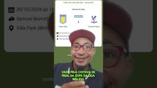 COPA DA LIGA INGLESA 20242025  OITAVAS DE FINAL ASTON VILLA VS CRYSTAL PALACE [upl. by Harpp757]