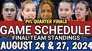 PVL QUARTER FINALS GAME SCHEDULE amp FINAL TEAM STANDINGS AS OF AUGUST 24 amp 27 2024 gameschedule [upl. by Anihta]