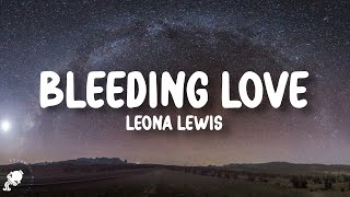 Leona Lewis  Bleeding Love Lyrics [upl. by Eedrahc]