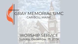 Sunday Worship Service  December 29 2024  Gray Memorial UMC  Caribou Maine [upl. by Nosiddam]