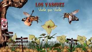 Los Vasquez  Vuela que vuela [upl. by Dorise]