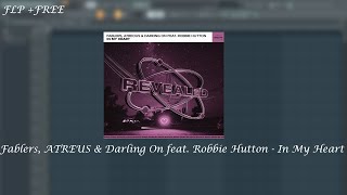 FLP  Fablers ATREOUS amp Darking On feat Robbie Hutton  In My Heart [upl. by Nalyr]