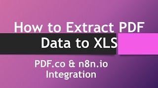 How to Convert PDF to XLS using PDFco and n8nio [upl. by Eesyak]