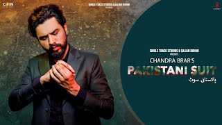 Pakistani Suit Official Song Chandra Brar  Latest Punjabi Songs 2023 [upl. by Satterlee]