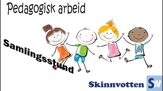 VG2 Barne og ungdomsarbeider Pedagogisk arbeid  Samlingsstund quotSkinnvottenquot [upl. by Nashoma]