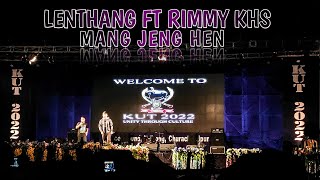 LENTHANG KIPGEN FT RIMMY KHS  MANG JENG HEN  LIVE PERFORMANCE KUT 2022 [upl. by Forkey]