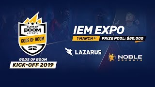 Season 2 Gods of Boom Kickoff 2019 Live Event Lazarus vs Noble [upl. by Enerak248]