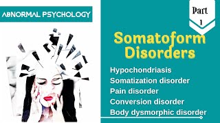 Somatoform Disorder Types Diagnostic Criteria Causal factors and Treatment  Abnormal Psychology [upl. by Namyl]