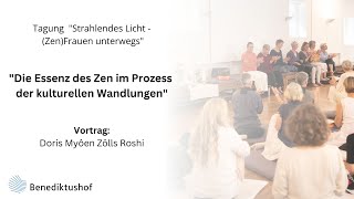 „Die Essenz des Zen im Prozess der kulturellen Wandlungen“ von Doris Myôen Zölls Roshi [upl. by Odine]