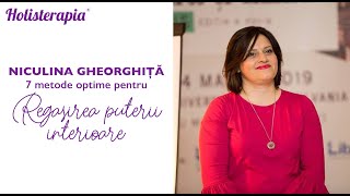 Niculina Gheorghiță  quot7 metode optime pentru Regăsirea puterii interioarequot [upl. by Barbee]