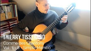 Comme des Chansons Vol 1  08  Simple Mambo  Thierry Tisserand [upl. by Alyakam712]