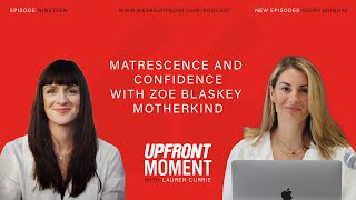 UPFRONT Moment Matrescence and confidence with Zoe Blaskey Motherkind [upl. by Oirogerg]