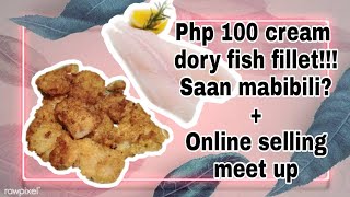 MURANG CREAMY DORY FISH FILLET 100 PESOS ONLY SAN MABIBILI  ONLINE SELLER FOR A DAY [upl. by Fezoj273]