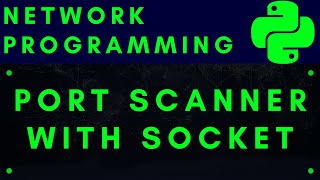 Python Network Programming 6 Port Scanner with Socket [upl. by Tlevesor260]