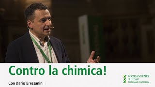 Contro la chimica  Con Dario Bressanini [upl. by Syah948]