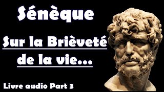 Livre audio  Sénèque  quotDe la Brièveté de la viequot Part 3 [upl. by Twum866]