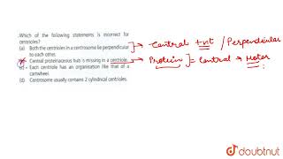 Which of the following statements is incorrect for centrioles   11  CELL  THE UNIT OF LIFE [upl. by Weixel658]