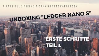 Unboxing und erste Schritte mit dem Ledger Nano S deutsch Teil 1für Bitcoins Ether DogeCoin Ripple [upl. by Eniledam]