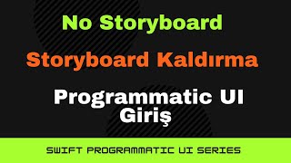 1 StoryBoard Kaldırma ve Ayarlar  Swift Programmatically UI [upl. by Ynettirb]