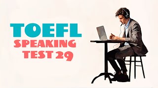 TOEFL SPEAKING PRACTICE TEST 29  NEW 2024 with answers [upl. by Lewan]