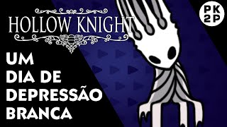 HOLLOW KNIGHT ► Adquirindo Depressão no Palácio Branco 24 [upl. by Ayrolg]