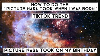 How to do the picture NASA took when i was born tiktok trend  Picture NASA took on my birthday [upl. by Ybanrab434]