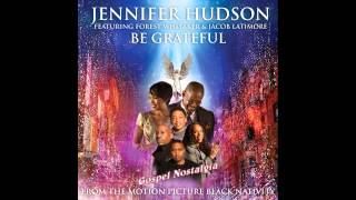 quotBe Gratefulquot 2013 Black Nativity Soundtrack feat Jennifer Hudson [upl. by Artemis380]