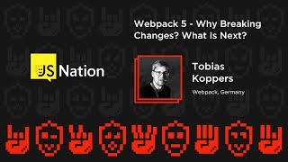 Webpack 5  Why Breaking Changes What is next  Tobias Koppers [upl. by Eidoow]