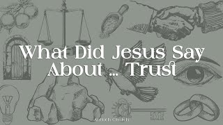 What Did Jesus Say About  Trust  John Amstutz [upl. by Yemaj]