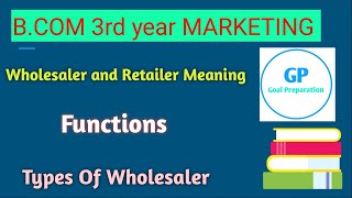 Wholesaler and Retailer Meaning  Functions Of Wholesaler and Retailer  BCOM 3rd Year Marketing [upl. by Griff]