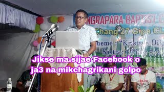 Jikse masijae Facebook o ja3 na mikchagrikani golpoRev Paramsing Sangma [upl. by Moira]