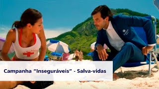 Campanha “Inseguráveis” – Salvavidas [upl. by Heriberto]