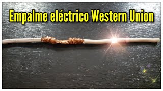 Empalme WESTERN UNION como se hace un empalme eléctrico [upl. by Adnuhsar]