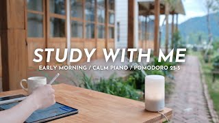 🍃 STUDY WITH ME in the EARLY MORNING  🎹 Calm Piano 1 Hour  Pomodoro 255 [upl. by Enaek]