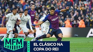 BARCELONA OU REAL MADRID QUEM LARGA NA FRENTE NA COPA DO REI  MFM DEBATE 0602 [upl. by Htabmas]