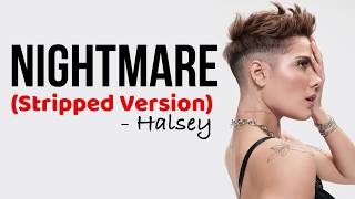 Halsey  Nightmare Stripped Version Full HD lyrics [upl. by Ihpen589]