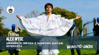 Intervista Alex Wyse  Amando si impara e Sanremo Giovani [upl. by Aytak]